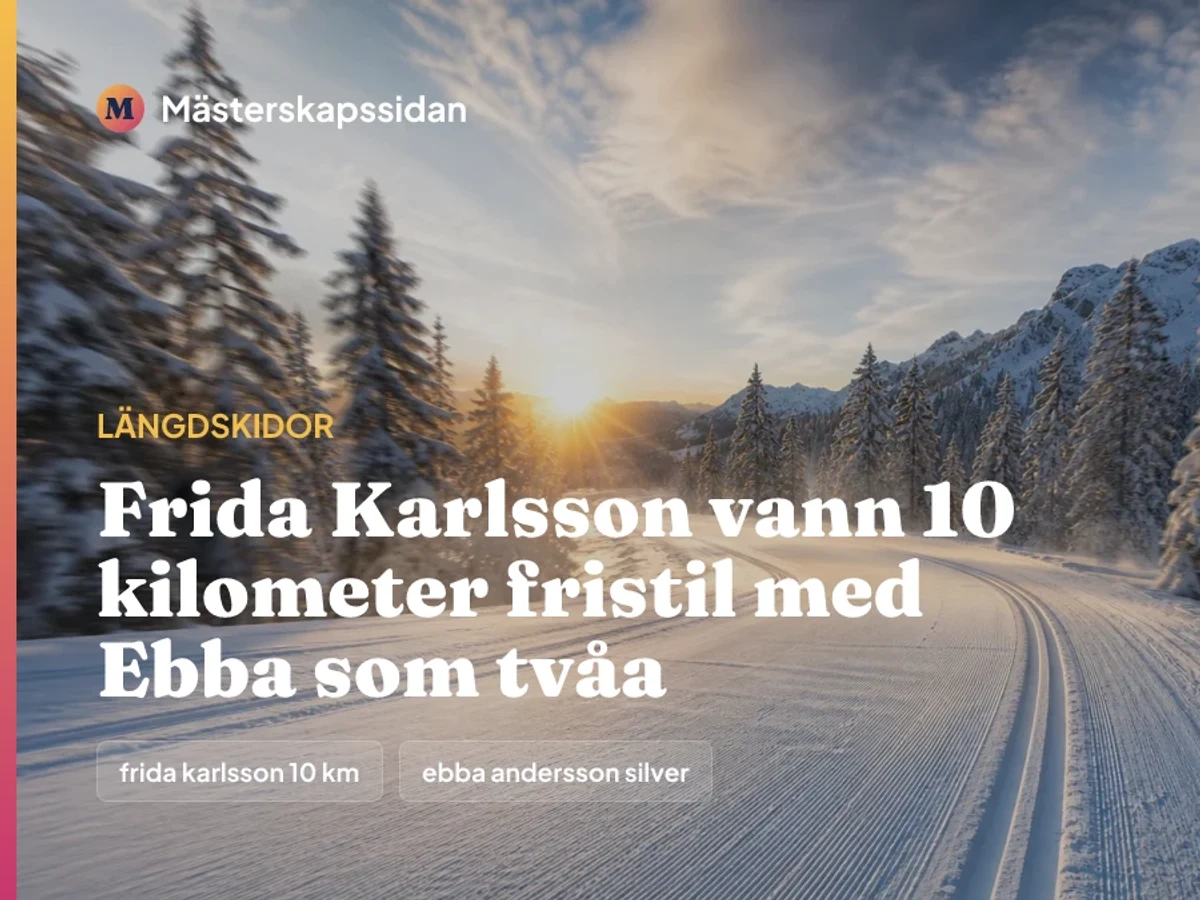 Bildkort för Frida Karlsson vann 10 kilometer fristil med Ebba som tvåa.